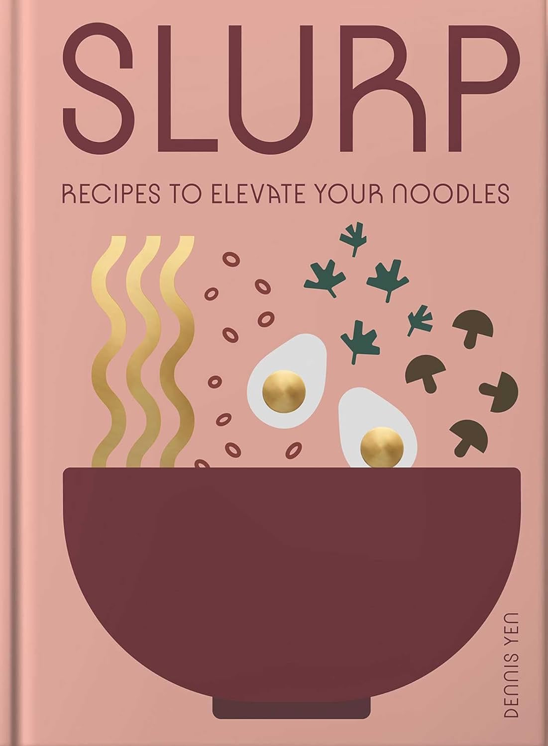 Book Slurp recipes to elevate your noodles