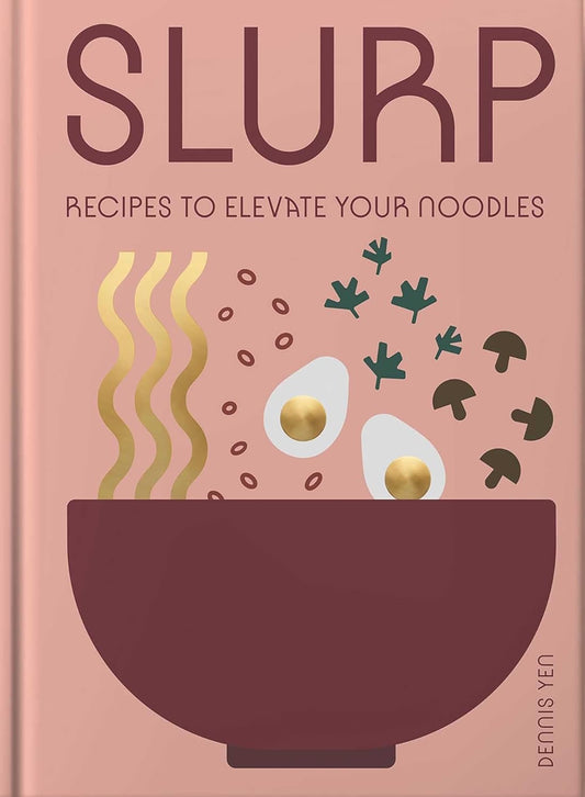 Book Slurp recipes to elevate your noodles